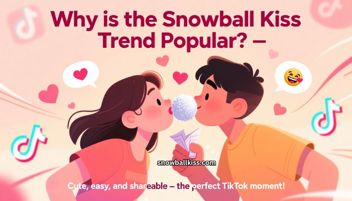 what is a snowball kiss tiktok 