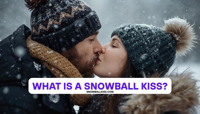 what is a snowball kiss